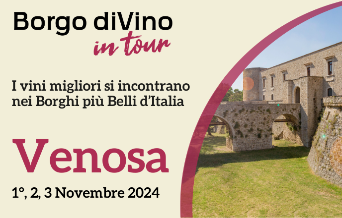 Borgo divino in tour a venosa (pz): 1, 2, 3 novembre 2024 i vini migliori si incontrano nei borghi più belli d’italia